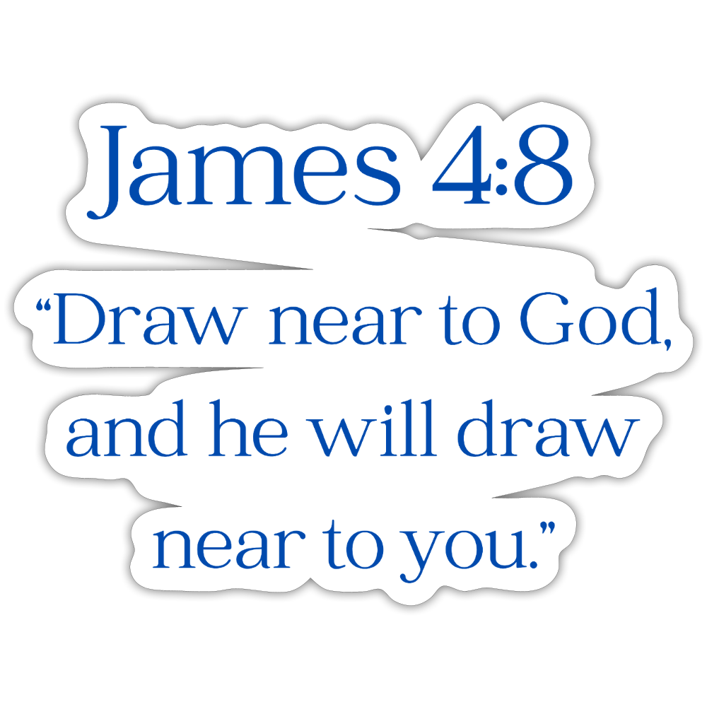 JAMES 4:8 | Sticker - white matte